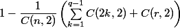 1-\dfrac1{C(n,2)}\left(\sum_{k=1}^{q-1}C(2k,2)+C(r,2)\right)